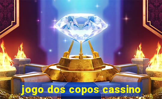 jogo dos copos cassino